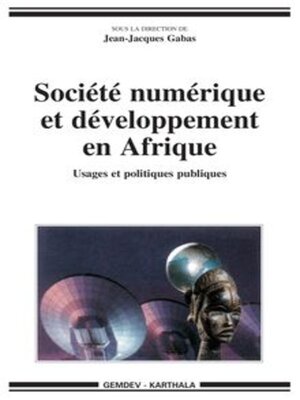 cover image of Société numérique et développement en Afrique Usages et politiques publiques